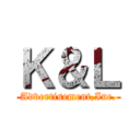 Ｋ＆Ｌ (Advertisement,Inc.)