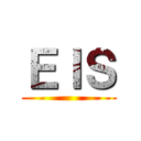 ＥＩＳ ()
