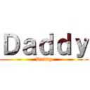 Ｄａｄｄｙ (Daddy)