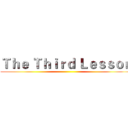 Ｔｈｅ Ｔｈｉｒｄ Ｌｅｓｓｏｎ ()