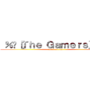  ％♦［Ｔｈｅ Ｇａｍｅｒｓ］♦％  (attack on titan)