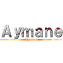 Ａｙｍａｎｅ (Aymane)