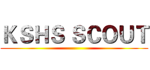 ＫＳＨＳ ＳＣＯＵＴ ()