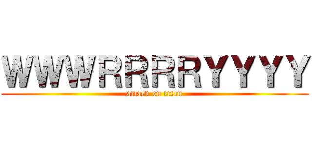ＷＷＷＲＲＲＲＹＹＹＹ (attack on titan)
