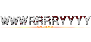 ＷＷＷＲＲＲＲＹＹＹＹ (attack on titan)