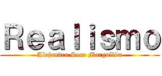 Ｒｅａｌｉｓｍｏ (Alejandro Seco Margullón)