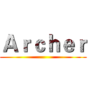 Ａｒｃｈｅｒ ()