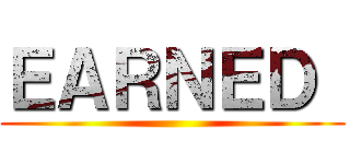 ＥＡＲＮＥＤ  ()