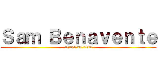 Ｓａｍ Ｂｅｎａｖｅｎｔｅ (attack on titan)