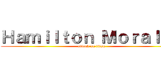 Ｈａｍｉｌｔｏｎ Ｍｏｒａｌｅｓ (attack on titan)