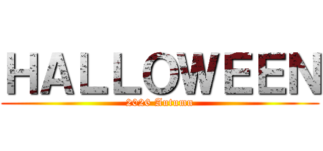 ＨＡＬＬＯＷＥＥＮ (2026 Autumn)