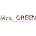 Ｍｒｓ．ＧＲＥＥＮ ()