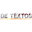 ＤＥ ＴＥＸＴＯＳ (PROYECTO 7)