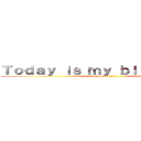 Ｔｏｄａｙ ｉｓ ｍｙ ｂｉｒｔｈｄａｙ ㄛ (attack on titan)