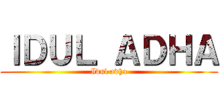 ＩＤＵＬ ＡＤＨＡ (Idul adha)