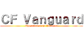 ＣＦ Ｖａｎｇｕａｒｄ (The attack of the Yanderes)