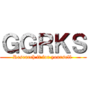 ＧＧＲＫＳ (Research it for yourself )
