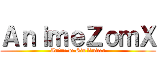 ＡｎｉｍｅＺｏｍＸ (Anime de Sin limites)