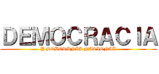 ＤＥＭＯＣＲＡＣＩＡ (Y SOBERANIA NACIONAL)