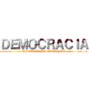 ＤＥＭＯＣＲＡＣＩＡ (Y SOBERANIA NACIONAL)