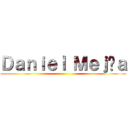 Ｄａｎｉｅｌ Ｍｅｊíａ ()