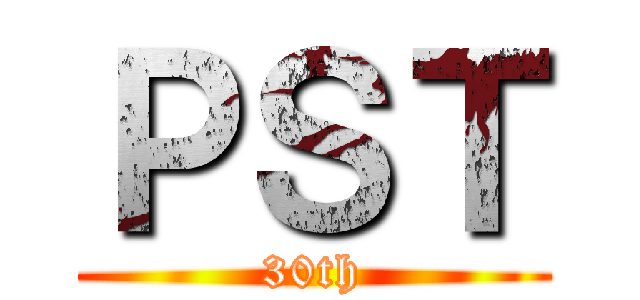 ＰＳＴ (30th)