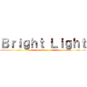 Ｂｒｉｇｈｔ Ｌｉｇｈｔ (asovanger)