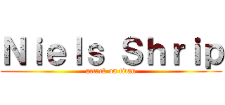 Ｎｉｅｌｓ Ｓｈｒｉｐ (attack on titan)