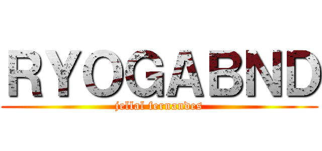 ＲＹＯＧＡＢＮＤ (jellal fernandes)