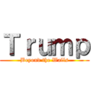 Ｔｒｕｍｐ (Beyond the Walls)