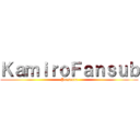 ＫａｍｉｒｏＦａｎｓｕｂ (Presenta)