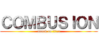 ＣＯＭＢＵＳＩＯＮ (attack on titan)