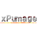 ｘＰｕｍａｇｅ (the best one EVER)