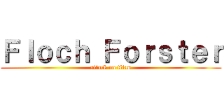 Ｆｌｏｃｈ Ｆｏｒｓｔｅｒ (attack on titan)