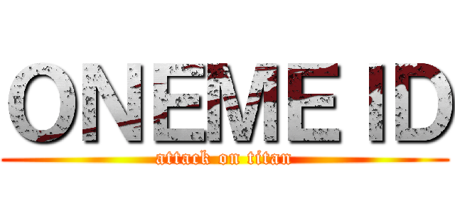 ＯＮＥＭＥＩＤ (attack on titan)