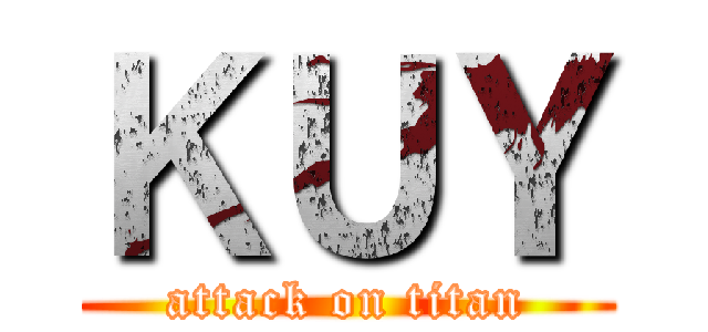ＫＵＹ (attack on titan)