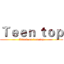 Ｔｅｅｎ ｔｏｐ (Attack on teen top)