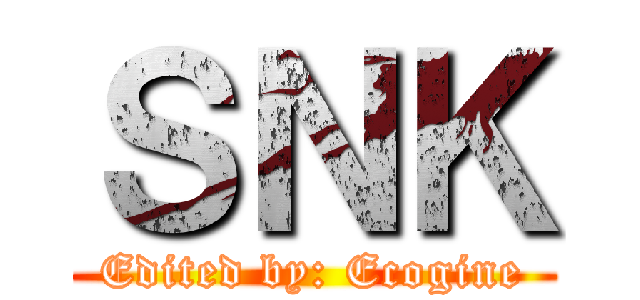 ＳＮＫ (Edited by: Ecogine)
