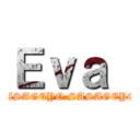 Ｅｖａ  (SASAGEYO SASAGEYO )