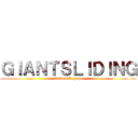 ＧＩＡＮＴＳＬＩＤＩＮＧ (Sudditi Legacy )