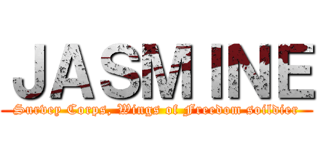 ＪＡＳＭＩＮＥ (Survey Corps, Wings of Freedom soildier)
