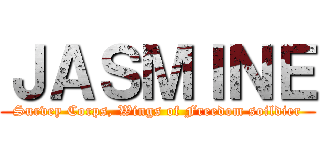 ＪＡＳＭＩＮＥ (Survey Corps, Wings of Freedom soildier)