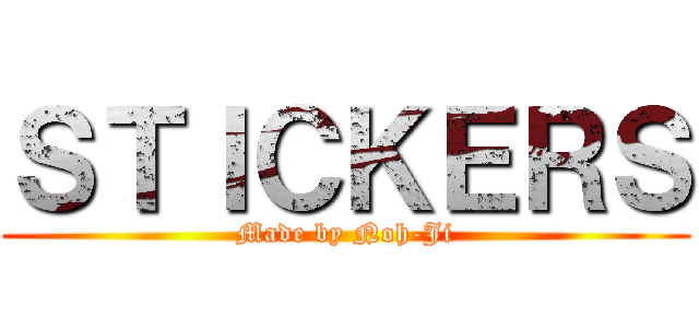 ＳＴＩＣＫＥＲＳ (Made by Noh-Ji)