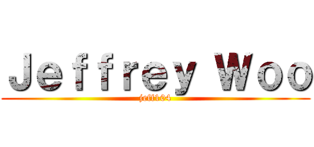 Ｊｅｆｆｒｅｙ Ｗｏｏ (jeff104)