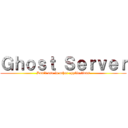 Ｇｈｏｓｔ Ｓｅｒｖｅｒ (Don't use in other applications)