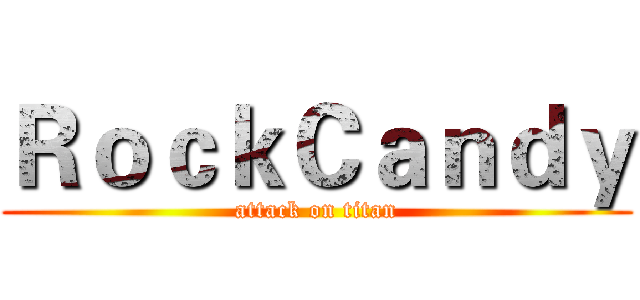 ＲｏｃｋＣａｎｄｙ (attack on titan)