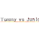 Ｔｏｍｍｙ ｖｓ Ｊｕｎｉｏｒ (code:destroyer)