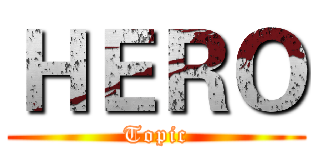 ＨＥＲＯ (Topic)