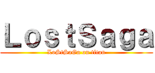 ＬｏｓｔＳａｇａ (LoStSaGa on titan)