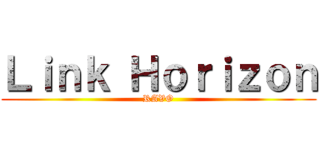 Ｌｉｎｋ Ｈｏｒｉｚｏｎ (RAVO)